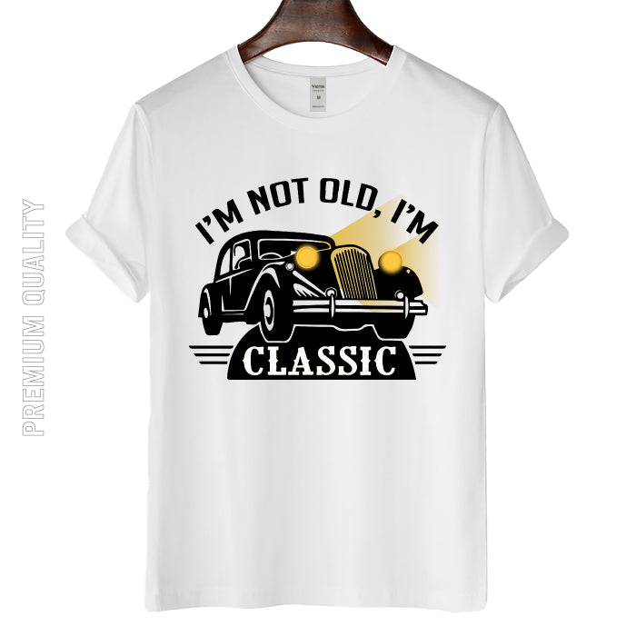 Classic and Comfort Artistic I'm Not Old I'm Classic T-shirt