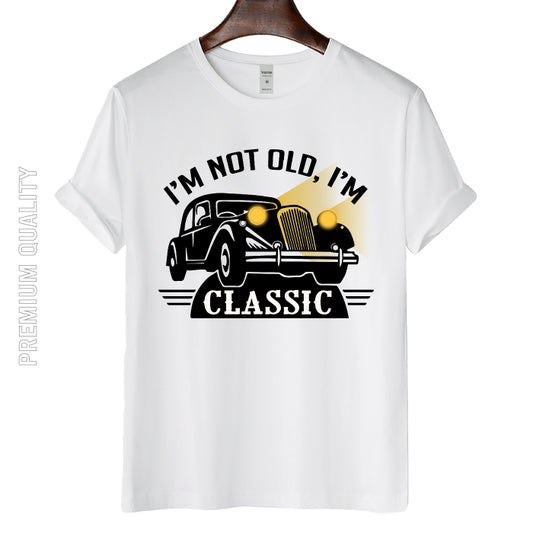Classic and Comfort Artistic I'm Not Old I'm Classic T-shirt